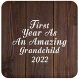 First Year As An Amazing Grandchild 2022 - Drink Coaster D