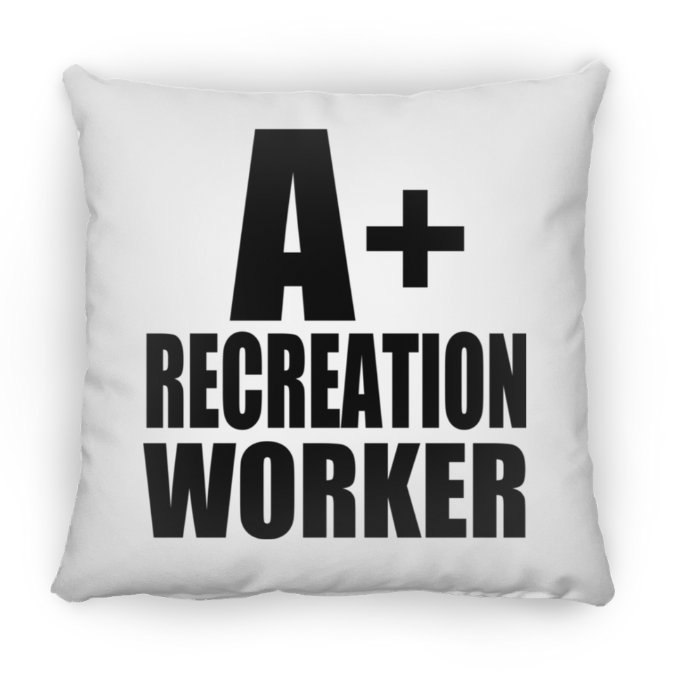 A+ Recreation Worker - Throw Pillow