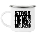 Stacy The Mom The Hero The Legend - 12oz Camping Mug