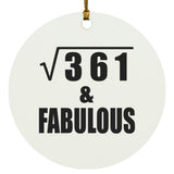 19th Birthday Square Root of 361 & Fabulous - Circle Ornament