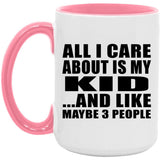 All I Care About Is My Kid - 15oz Accent Mug Pink