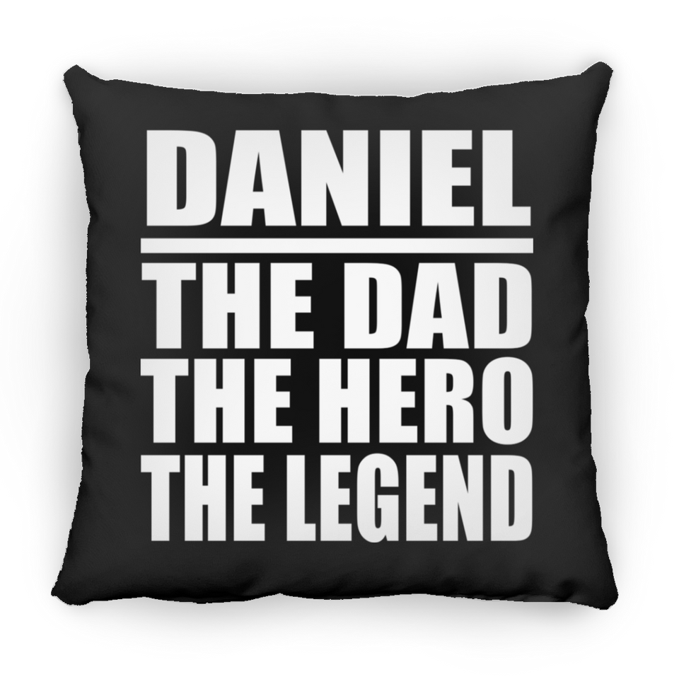 Daniel The Dad The Hero The Legend - Throw Pillow Black