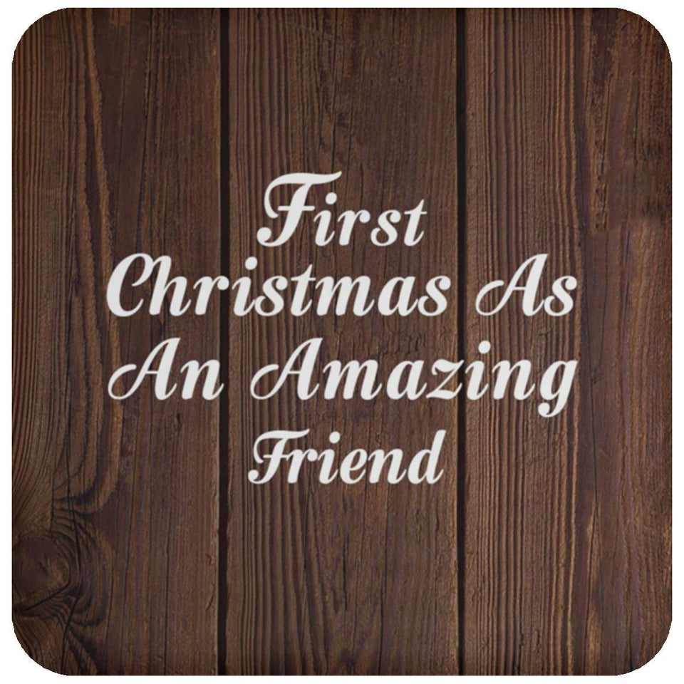 First Christmas As An Amazing Friend - Drink Coaster D