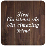 First Christmas As An Amazing Friend - Drink Coaster D