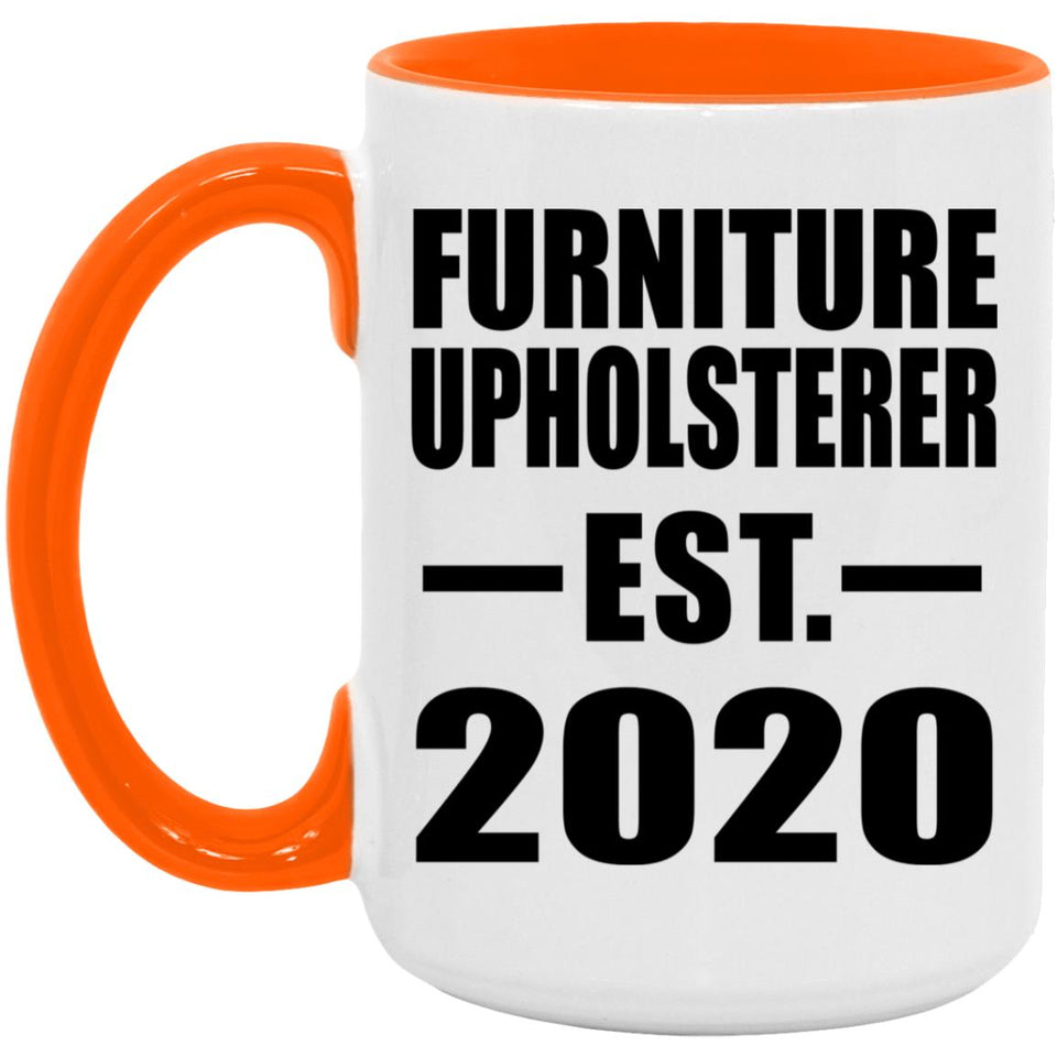 Furniture Upholsterer Established EST. 2020 - 15oz Accent Mug Orange