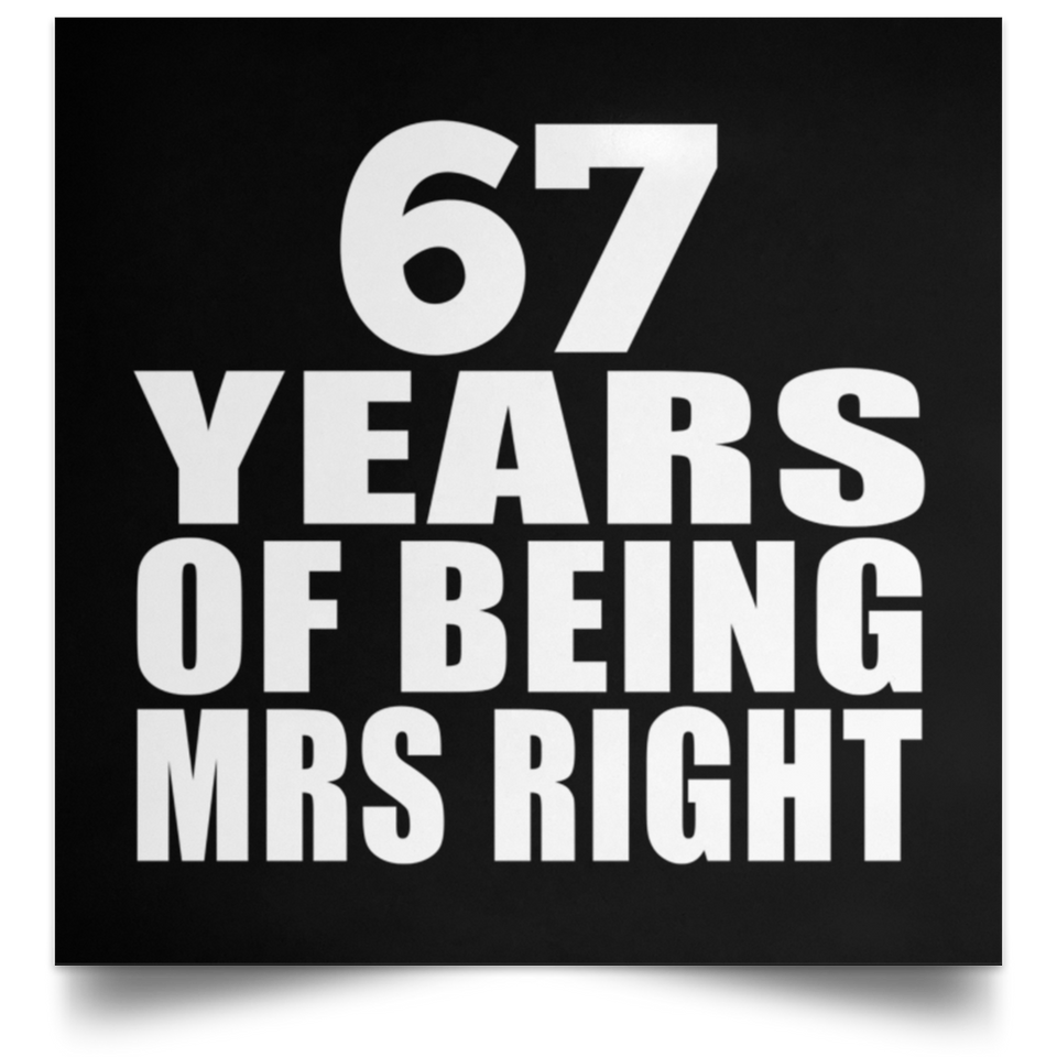 67th Anniversary 67 Years Of Being Mrs Right - Poster Square