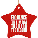 Florence The Mom The Hero The Legend - Star Ornament
