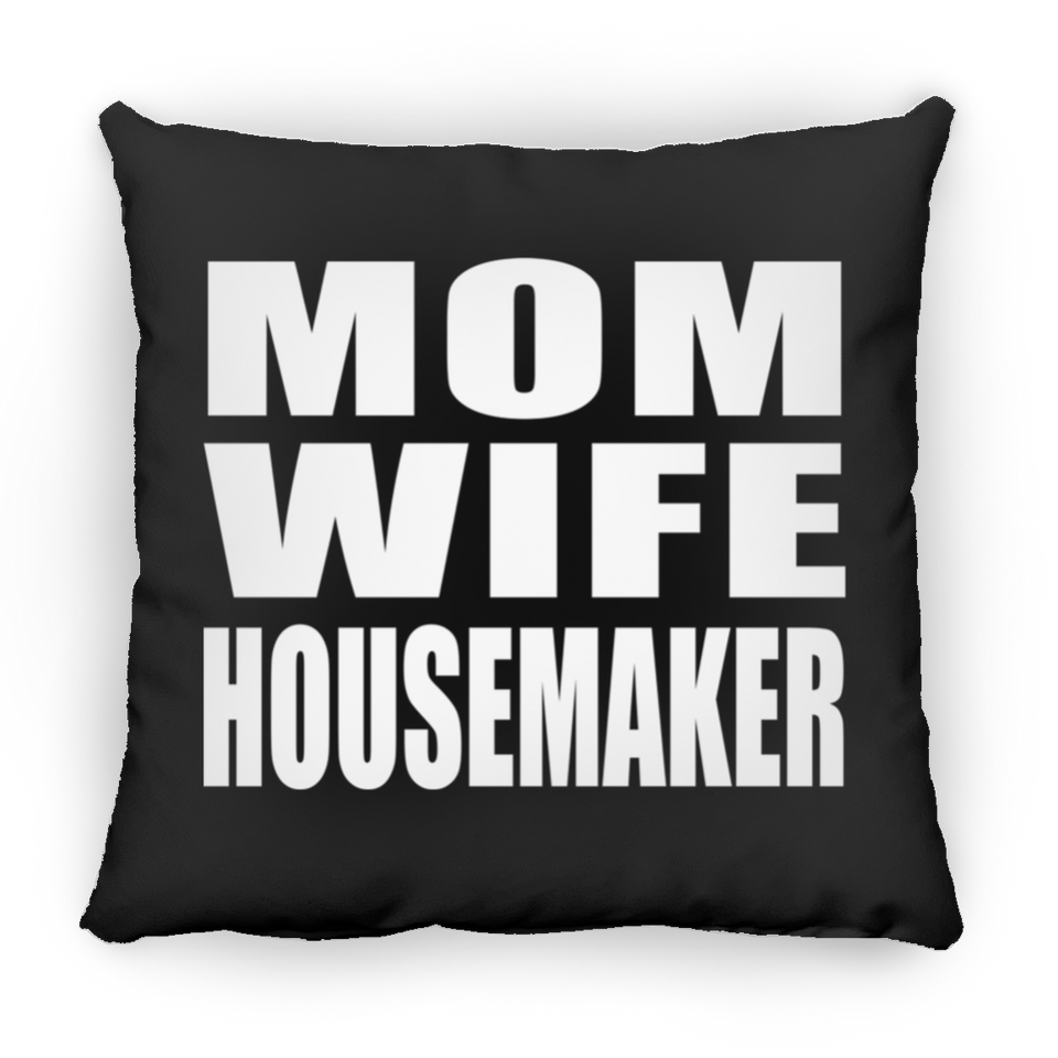 Mom Wife Housemaker - Throw Pillow Black