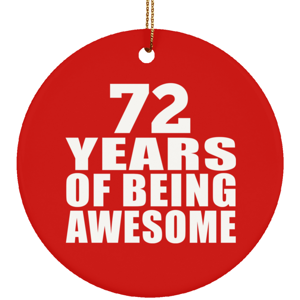 72nd Birthday 72 Years Of Being Awesome - Circle Ornament