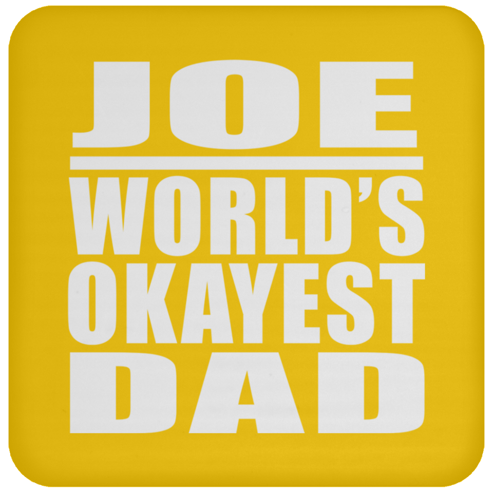 Joe World's Okayest Dad - Drink Coaster