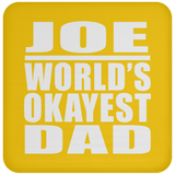 Joe World's Okayest Dad - Drink Coaster