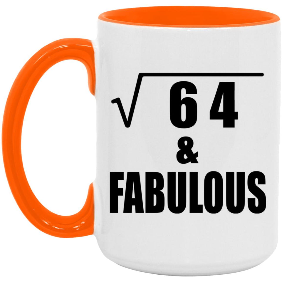 8th Birthday Square Root of 64 & Fabulous - 15oz Accent Mug Orange