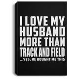 I Love My Husband More Than Track And Field - Canvas Portrait