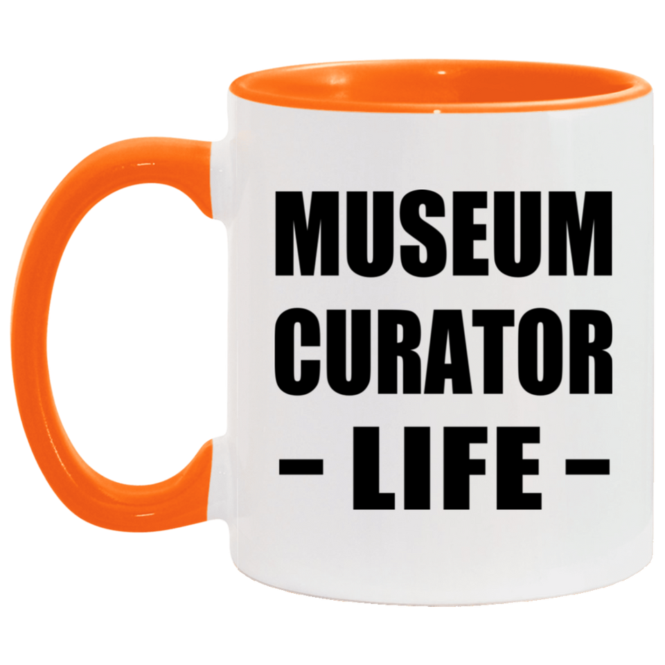 Museum Curator Life - 11oz Accent Mug Orange