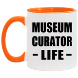 Museum Curator Life - 11oz Accent Mug Orange
