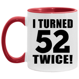 104th Birthday I Turned 52 Twice - 11oz Accent Mug Red