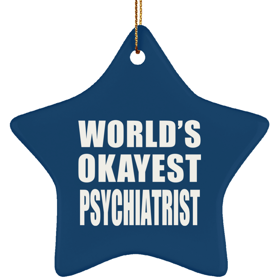 World's Okayest Psychiatrist - Star Ornament
