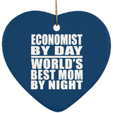Economist By Day World's Best Mom By Night - Heart Ornament