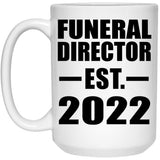 Funeral Director Established EST. 2022 - 15oz Coffee Mug