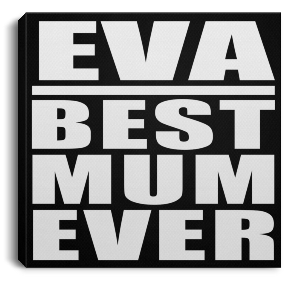 Eva Best Mum Ever - Canvas Square