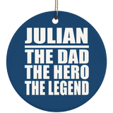 Julian The Dad The Hero The Legend - Circle Ornament