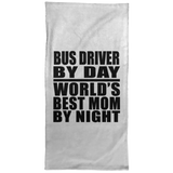 Bus Driver By Day World's Best Mom By Night - Hand Towel