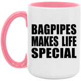 Bagpipes Makes Life Special - 15oz Accent Mug Pink