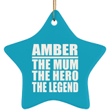 Amber The Mum The Hero The Legend - Star Ornament