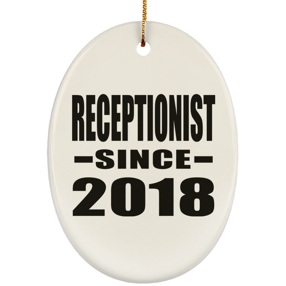 Receptionist Since 2018 - Oval Ornament