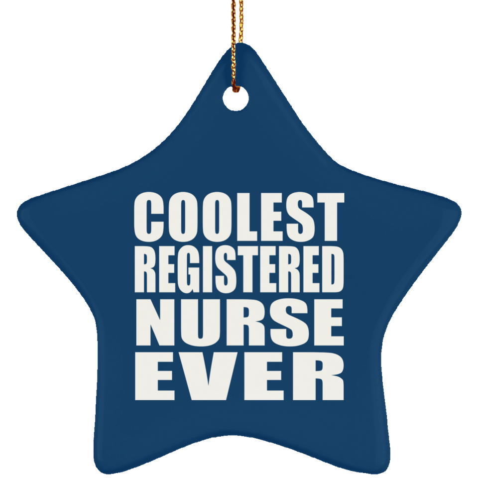 Coolest Registered Nurse Ever - Star Ornament