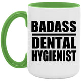 Badass Dental Hygienist - 15oz Accent Mug Green
