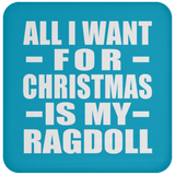 All I Want For Christmas Is My Ragdoll - Coaster