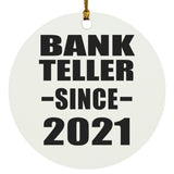 Bank Teller Since 2021 - Circle Ornament