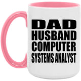 Dad Husband Computer Systems Analyst - 15oz Accent Mug Pink