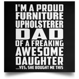Proud Furniture Upholsterer Dad Of Awesome Daughter - Poster Square