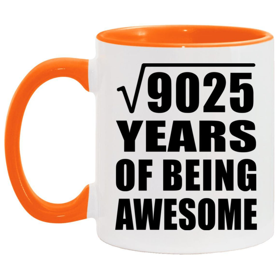 95th Birthday Square Root of 9025 Years of Being Awesome - 11oz Accent Mug Orange
