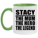 Stacy The Mum The Hero The Legend - 11oz Accent Mug Green