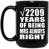 47th Anniversary Square Root of 2209 Years Mrs Always Right - 15oz Coffee Mug Black
