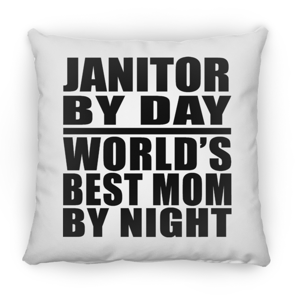 Janitor By Day World's Best Mom By Night - Throw Pillow