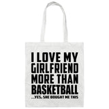I Love My Girlfriend More Than Basketball - Tote Bag White