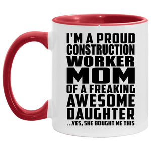 Proud Construction Worker Mom Of Awesome Daughter - 11oz Accent Mug Red