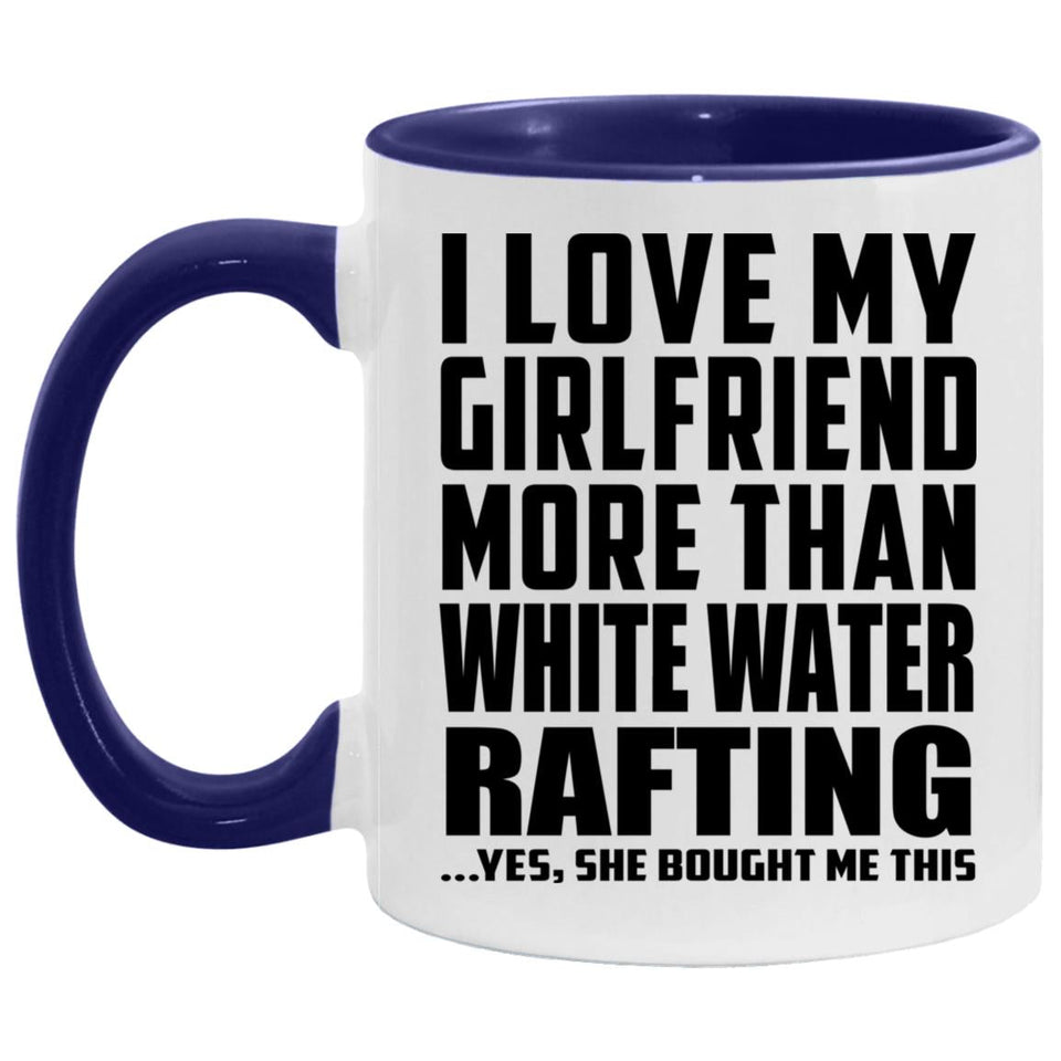 I Love My Girlfriend More Than White Water Rafting - 11oz Accent Mug Purple