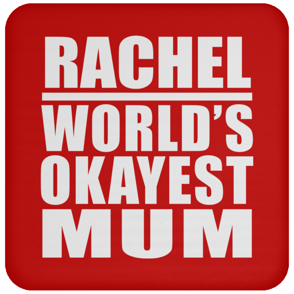 Rachel World's Okayest Mum - Drink Coaster