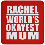 Rachel World's Okayest Mum - Drink Coaster