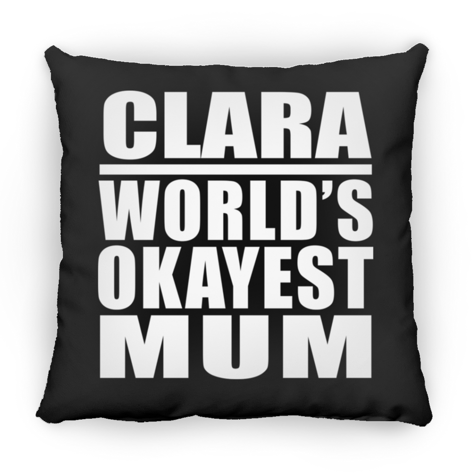 Clara World's Okayest Mum - Throw Pillow Black