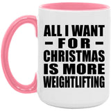 All I Want For Christmas Is More Weightlifting - 15oz Accent Mug Pink