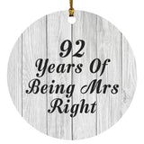 92nd Anniversary 92 Years Of Being Mrs Right - Circle Ornament F
