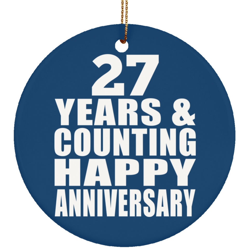 Happy 27th Anniversary 27 Years & Counting - Circle Ornament
