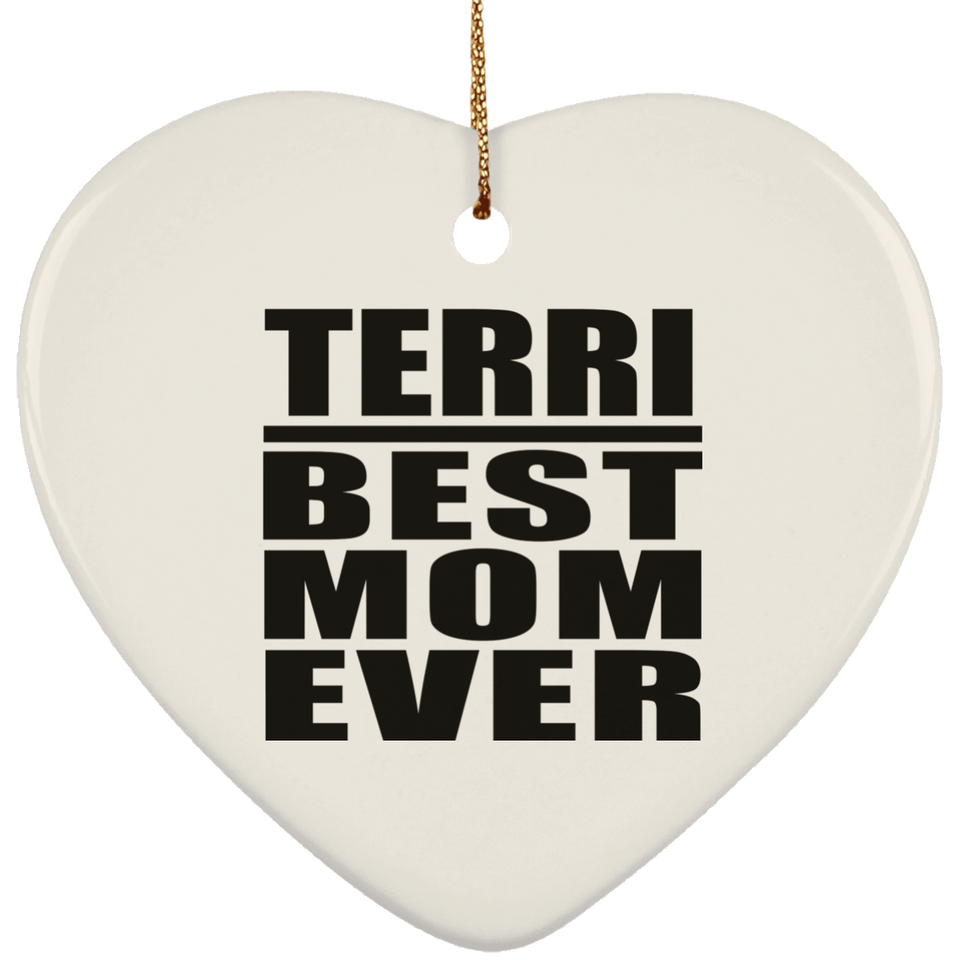 Terri Best Mom Ever - Heart Ornament