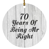 70th Anniversary 70 Years Of Being Mr Right - Circle Ornament F